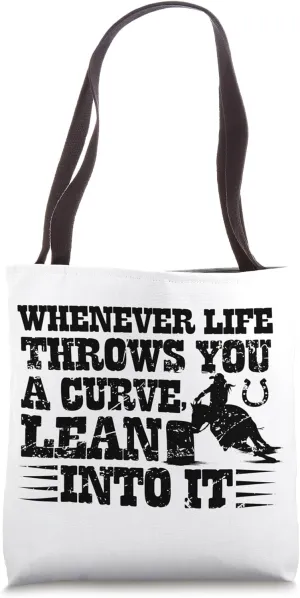 Lean Into It Barrel Racing Barrel Racer Barrel Race Tote Bag