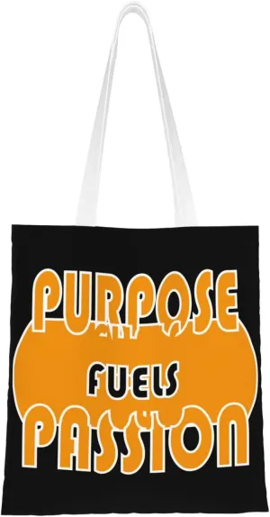 Purpose Fuels Passion Tote Bag for Women Canvas Shopping Bags Reusable Large Capacity Casual Shoulder Handbags Grocery Bags DIY Gift Bags