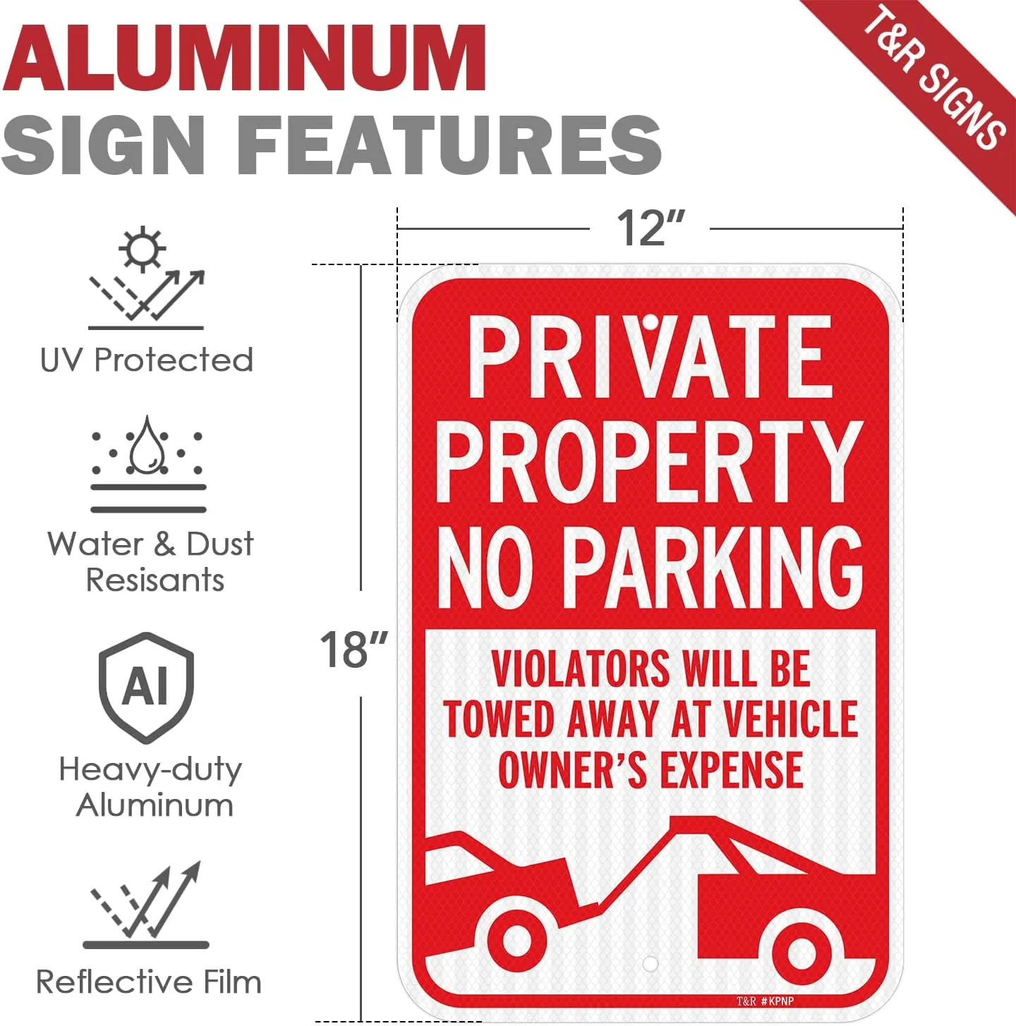 T&R (4 Pack) Large Private Property No Parking Sign, Violators Will Be Towed Away at Vehicle Owner's Expense Sign, 18" x 12" Engineer Grade Reflective Sheeting, Rust Free Aluminum, Waterproof, Fade Resistant, 2 Pre-drilled Holes