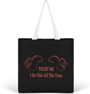 Trust Me I Do This All The Time Fashion Women Handbags Full Printed Shopping Canvas Tote Bag For Work Travel