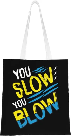You Slow You Blow Tote Bag for Women Canvas Shopping Bags Reusable Large Capacity Casual Shoulder Handbags Grocery Bags DIY Gift Bags